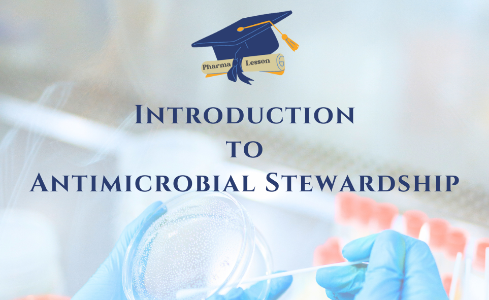 Introduction to Antimicrobial Stewardship