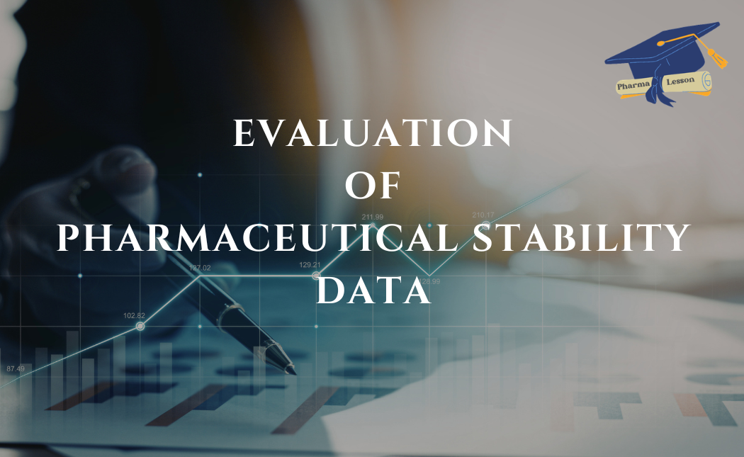 Evaluation of Pharmaceutical Stability Data